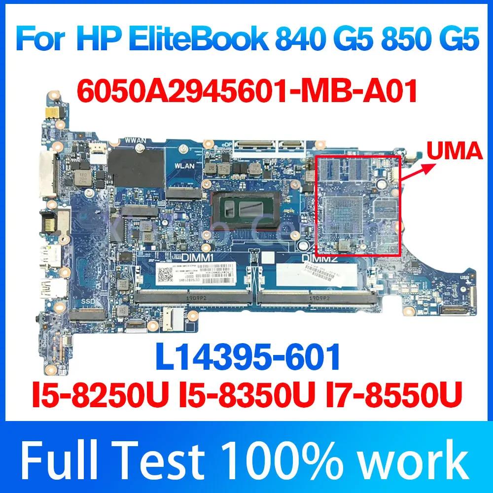 HP Elitebook 840 850 G5 Ʈ  L15518-001 L14395-601, 6050A2945601-MB-A01 I5-8250U I5-8350U I7-8550U DDR4 100% Te
